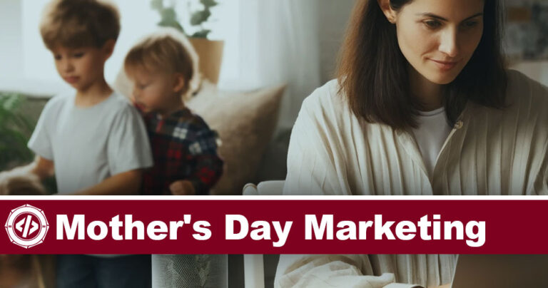 Maximize Mother's Day Marketing with Skillful Antics